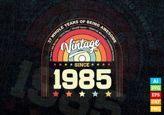 37 Whole Years of Being Awesome Since 1985 Vintage Birthday Editable Vector T-shirt Design in Ai Svg Png Files