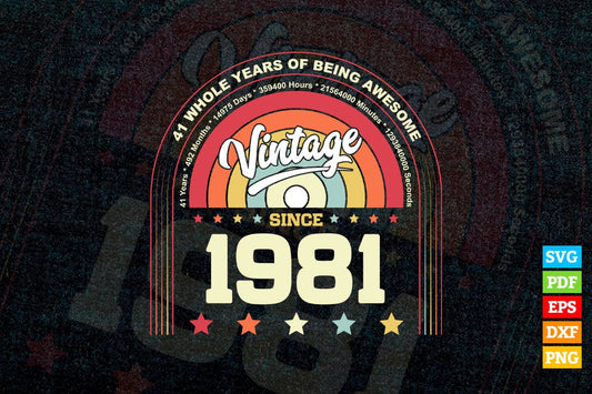 41 Whole Years of Being Awesome Since 1981 Vintage Birthday