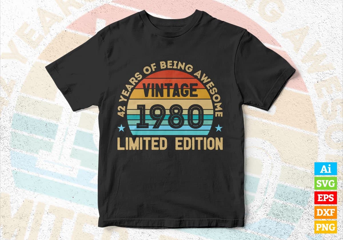 42 Years Of Being Awesome Vintage 1980 Limited Edition 42st Birthday Editable Vector T-shirt Designs Svg Files