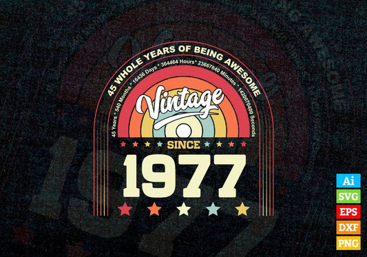 45 Whole Years of Being Awesome Since 1977 Vintage Birthday Editable Vector T-shirt Design in Ai Svg Png Files