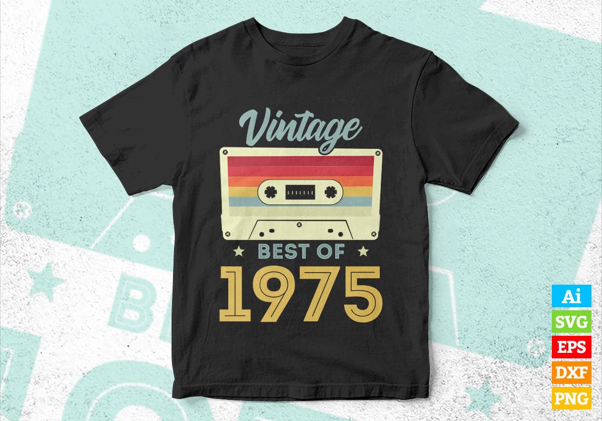 47th Birthday Best of 1975 Vintage Editable Vector T-shirt design in Ai Svg Printable Files