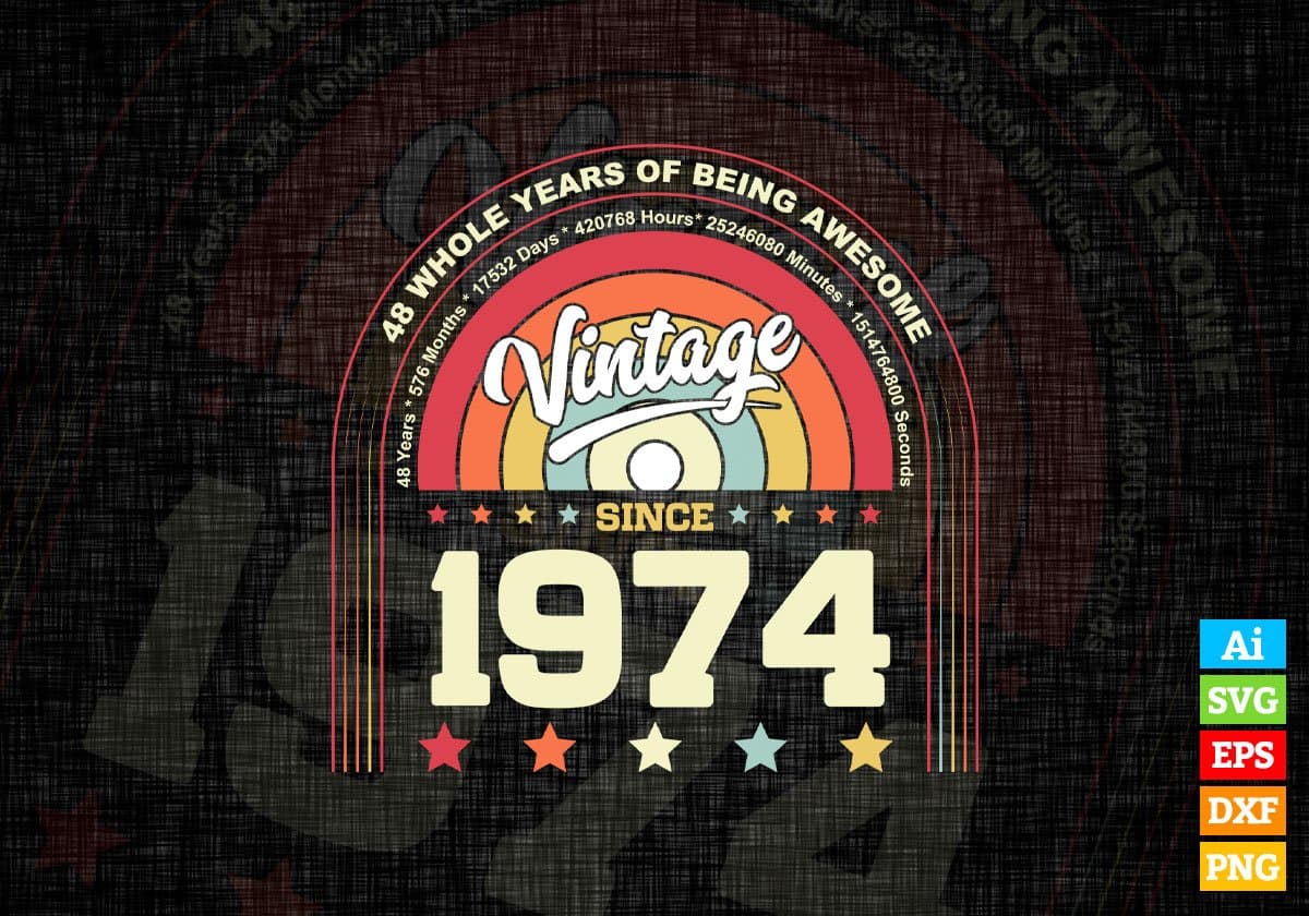 48 Whole Years of Being Awesome Since 1974 Vintage Birthday Editable Vector T-shirt Design in Ai Svg Png Files
