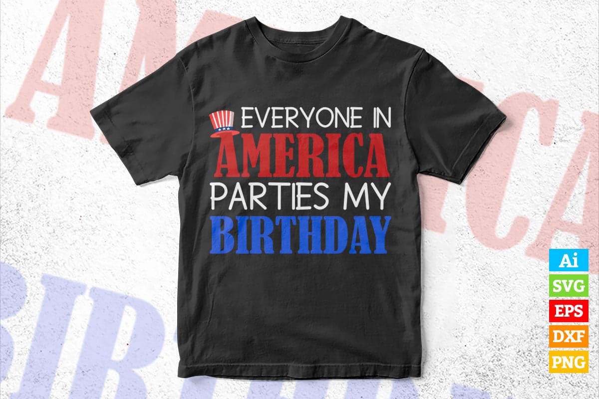 4th of July Birthday Gift Everyone In America Vector T shirt Design in Ai Png Svg Files.