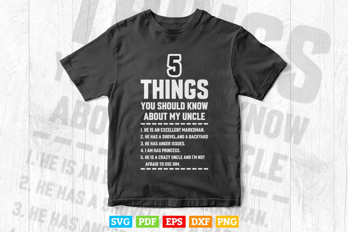 5 Things Should Know About My Uncle Svg T shirt Design.
