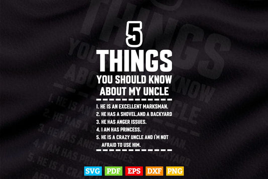 5 Things Should Know About My Uncle Svg T shirt Design.