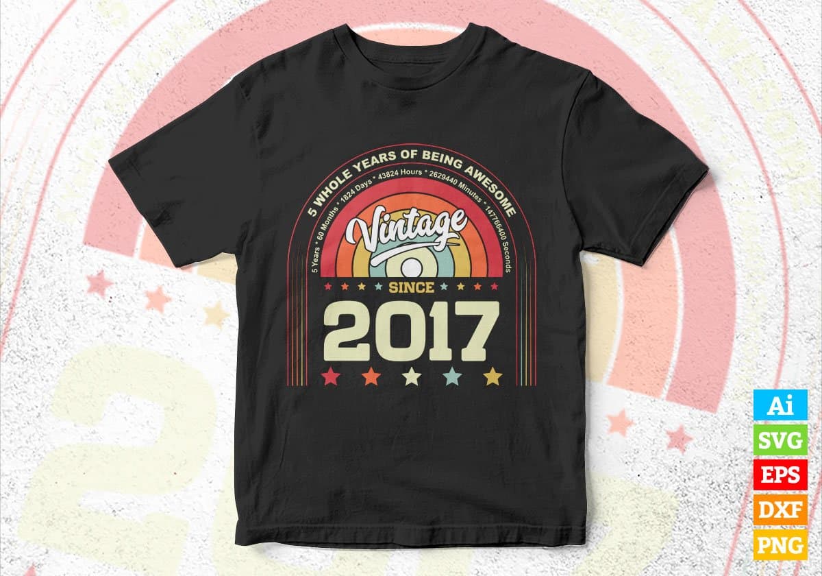 5 Whole Years of Being Awesome Since 2017 Vintage Birthday Editable Vector T-shirt Design in Ai Svg Png Files