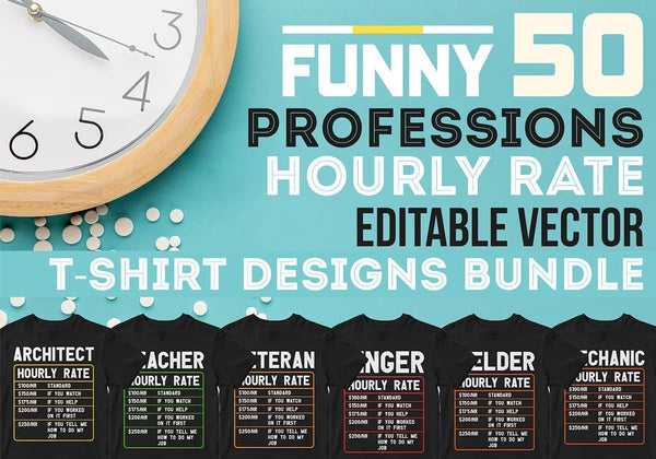 products/50-professions-funny-hourly-rate-editable-vector-t-shirt-designs-bundle-vol-1-769_1835d4f9-a216-4a44-9963-7b8028661ce7.jpg