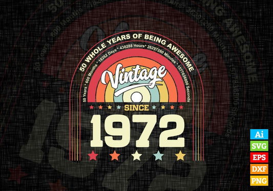 50 Whole Years of Being Awesome Since 1972 Vintage Birthday Editable Vector T-shirt Design in Ai Svg Png Files