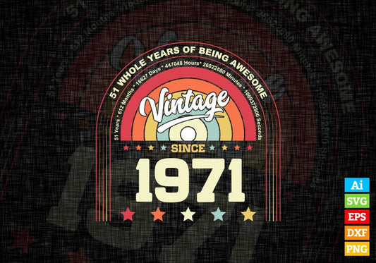 51 Whole Years of Being Awesome Since 1971 Vintage Birthday Editable Vector T-shirt Design in Ai Svg Png Files