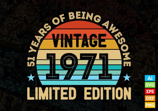 51 Years Of Being Awesome Vintage 1971 Limited Edition 51st Birthday Editable Vector T-shirt Designs Svg Files