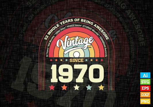52 Whole Years of Being Awesome Since 1970 Vintage Birthday Editable Vector T-shirt Design in Ai Svg Png Files