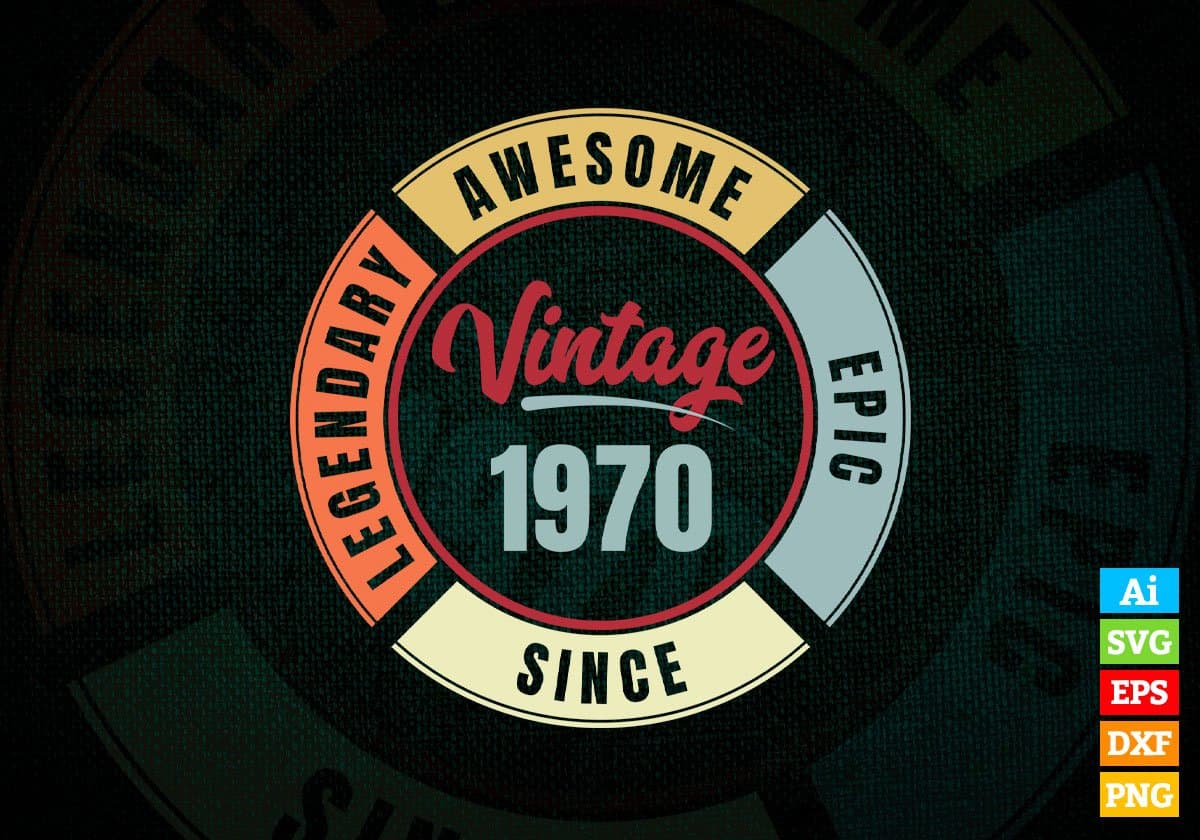 52nd Birthday for Legendary Awesome Epic Since 1970 Vintage Editable Vector T-shirt Design in Ai Svg Files