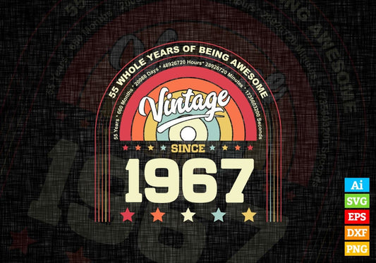 55 Whole Years of Being Awesome Since 1967 Vintage Birthday Editable Vector T-shirt Design in Ai Svg Png Files