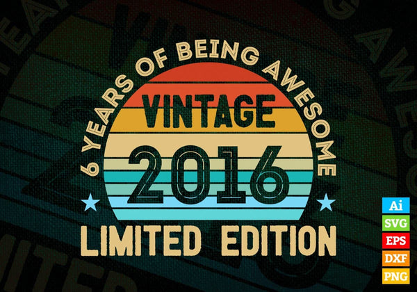 products/6-years-of-being-awesome-vintage-2016-limited-edition-6th-birthday-editable-vector-t-957.jpg