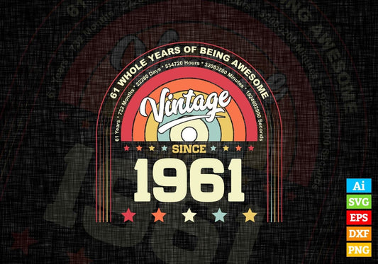 61 Whole Years of Being Awesome Since 1961 Vintage Birthday Editable Vector T-shirt Design in Ai Svg Png Files