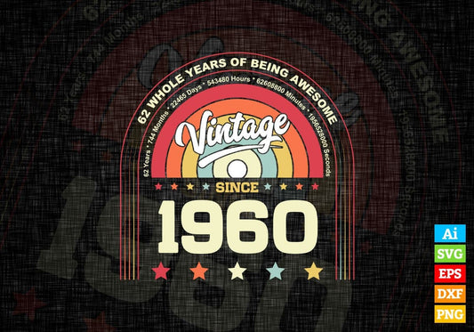 62 Whole Years of Being Awesome Since 1960 Vintage Birthday Editable Vector T-shirt Design in Ai Svg Png Files