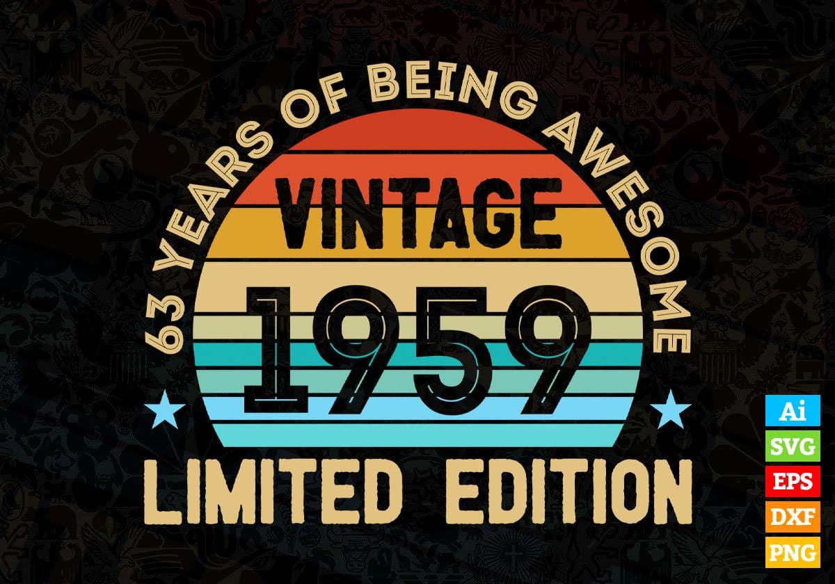 63 Years Of Being Awesome Vintage 1959 Limited Edition 3rd Birthday Editable Vector T-shirt Designs Svg Files