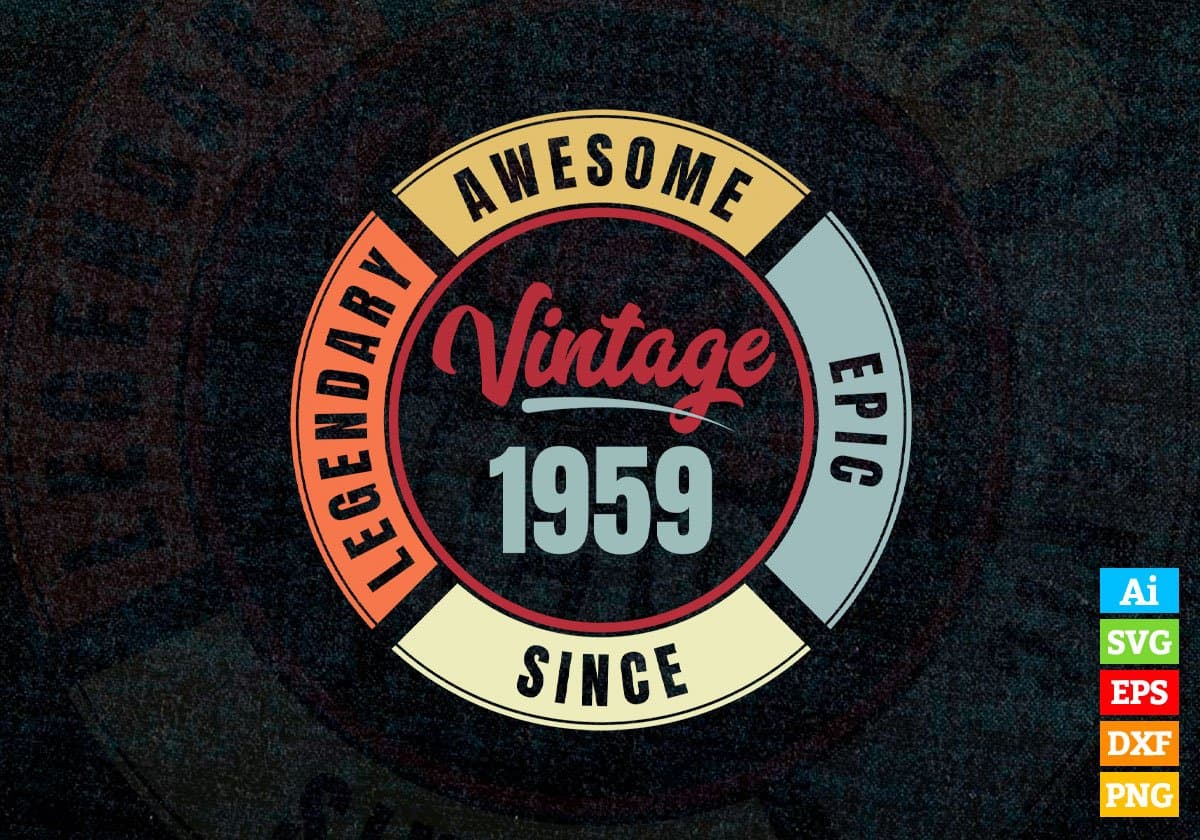 63rd Birthday for Legendary Awesome Epic Since 1959 Vintage Editable Vector T-shirt Design in Ai Svg Files
