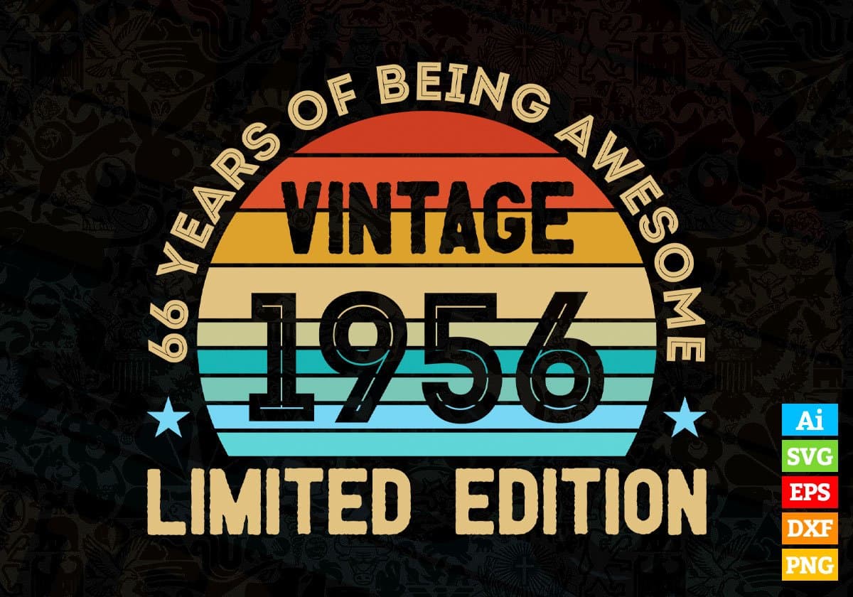 66 Years Of Being Awesome Vintage 1956 Limited Edition 66th Birthday Editable Vector T-shirt Designs Svg Files