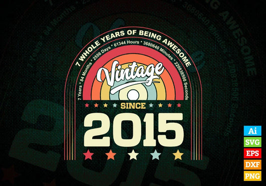 7 Whole Years of Being Awesome Since 2015 Vintage Birthday Editable Vector T-shirt Design in Ai Svg Png Files