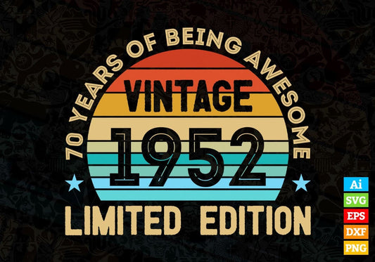 70 Years Of Being Awesome Vintage 1952 Limited Edition 70th Birthday Editable Vector T-shirt Designs Svg Files