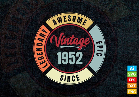 70th Birthday for Legendary Awesome Epic Since 1952 Vintage Editable Vector T-shirt Design in Ai Svg Files