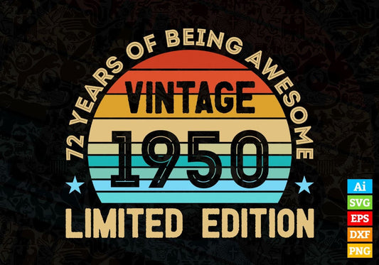 72 Years Of Being Awesome Vintage 1950 Limited Edition 72nd Birthday Editable Vector T-shirt Designs Svg Files