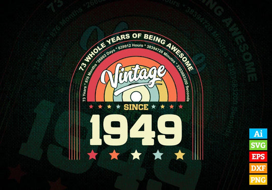 73 Whole Years of Being Awesome Since 1949 Vintage Birthday Editable Vector T-shirt Design in Ai Svg Png Files