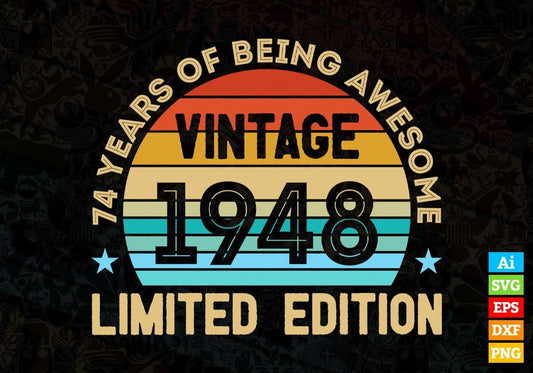 74 Years Of Being Awesome Vintage 1948 Limited Edition 74th Birthday Editable Vector T-shirt Designs Svg Files