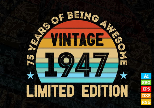 products/75-years-of-being-awesome-vintage-1947-limited-edition-75th-birthday-editable-vector-t-361.jpg