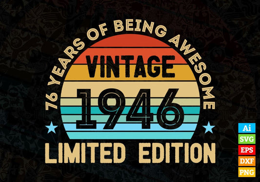 76 Years Of Being Awesome Vintage 1946 Limited Edition 76th Birthday Editable Vector T-shirt Designs Svg Files
