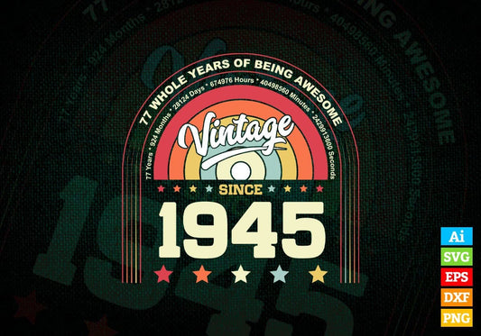77 Whole Years of Being Awesome Since 1945 Vintage Birthday Editable Vector T-shirt Design in Ai Svg Png Files