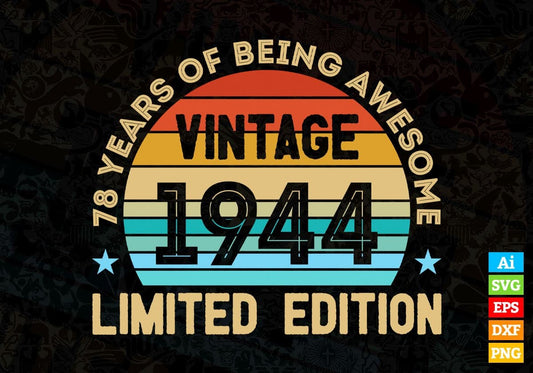 78 Years Of Being Awesome Vintage 1944 Limited Edition 78th Birthday Editable Vector T-shirt Designs Svg Files