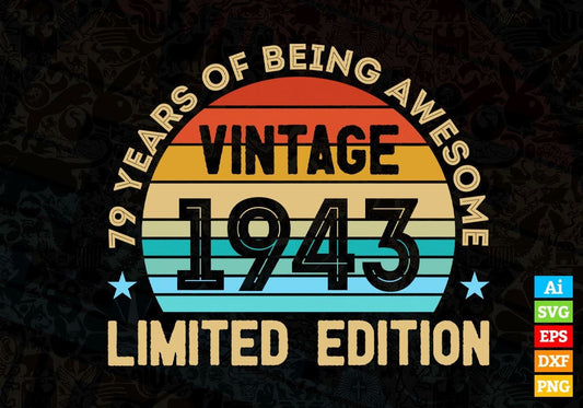 79 Years Of Being Awesome Vintage 1943 Limited Edition 79th Birthday Editable Vector T-shirt Designs Svg Files