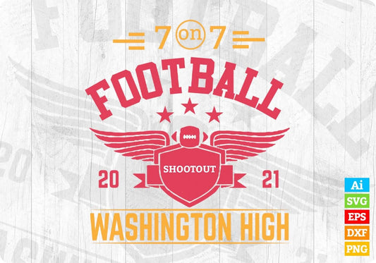 7on7 Football Shootout 2021 Washington High American Football Editable T shirt Design Svg Cutting Printable Files