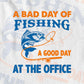 A Bad Day Of Fishing A Good Day at The Office Editable Vector T-shirt Design in Ai Svg Png Files