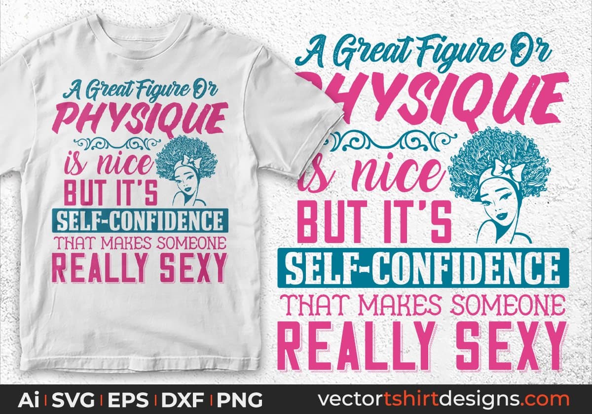 A Great Figure Or Physique Is Nice Afro Editable T shirt Design Svg Cutting Printable Files