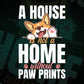 A House Is Not A Home Without Paw Prints Dogs Editable Vector T shirt Design In Svg Png Printable Files
