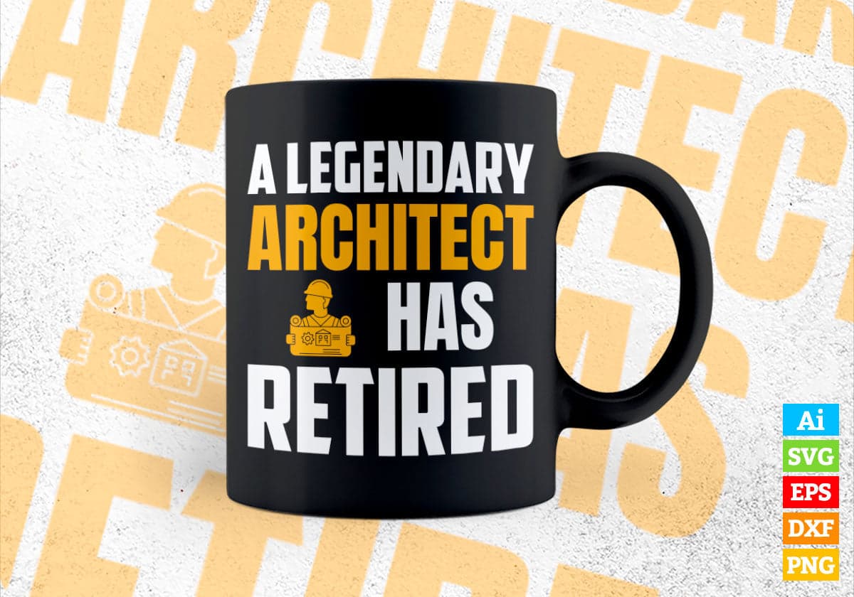 A Legendary Architect Has Retired Editable Vector T-shirt Designs Png Svg Files