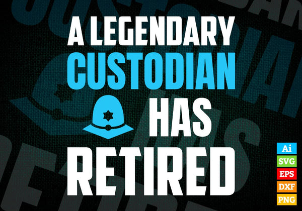 products/a-legendary-custodian-has-retired-editable-vector-t-shirt-designs-png-svg-files-979.jpg