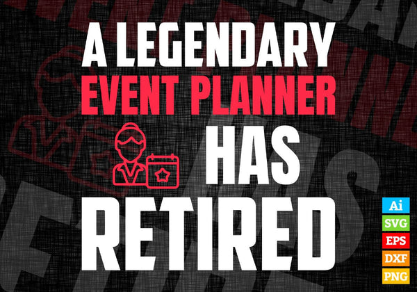 products/a-legendary-event-planner-has-retired-editable-vector-t-shirt-designs-png-svg-files-814.jpg