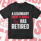A Legendary Event Planner Has Retired Editable Vector T-shirt Designs Png Svg Files