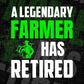 A Legendary Farmer Has Retired Editable Vector T-shirt Designs Png Svg Files
