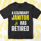 A Legendary Janitor Has Retired Editable Vector T-shirt Designs Png Svg Files