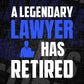 A Legendary Lawyer Has Retired Editable Vector T-shirt Designs Png Svg Files
