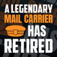 A Legendary Mail Carrier Has Retired Editable Vector T-shirt Designs Png Svg Files