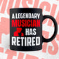 A Legendary Musician Has Retired Editable Vector T-shirt Designs Png Svg Files