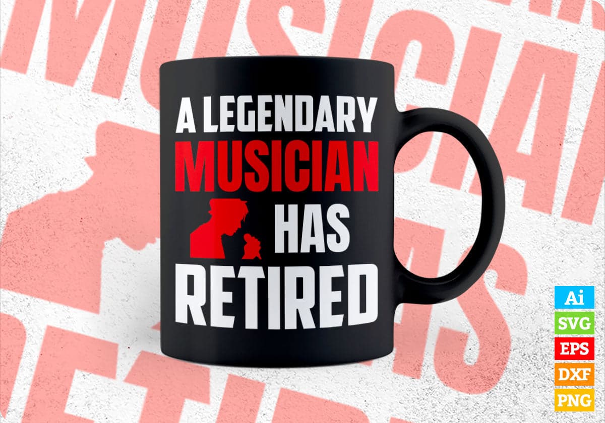 A Legendary Musician Has Retired Editable Vector T-shirt Designs Png Svg Files