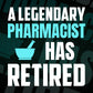 A Legendary Pharmacist Has Retired Editable Vector T-shirt Designs Png Svg Files