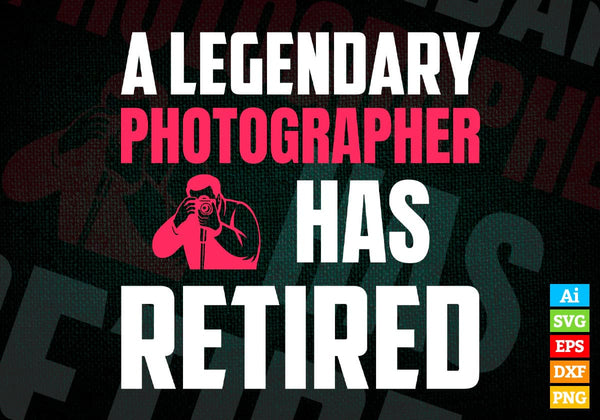 products/a-legendary-photographer-has-retired-editable-vector-t-shirt-designs-png-svg-files-154.jpg